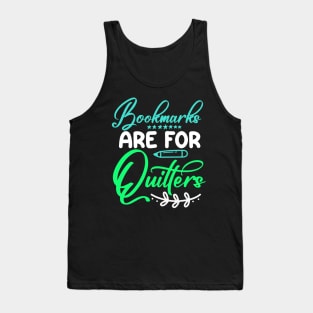 Bookmarks are for quitters reading lover Tank Top